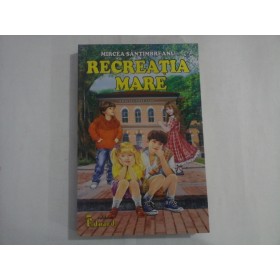 RECREATIA MARE - MIRCEA SANTIMBREANU - ed.2023